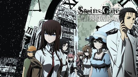 How You Should Play or Watch Steins;Gate and Which Version of The VN I Like Better