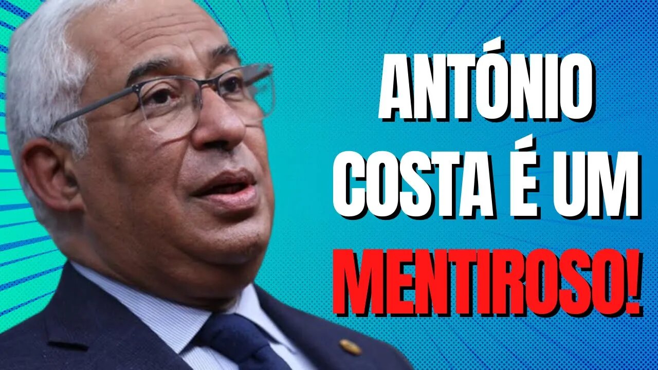 ANTÓNIO COSTA É UM MENTIROSO