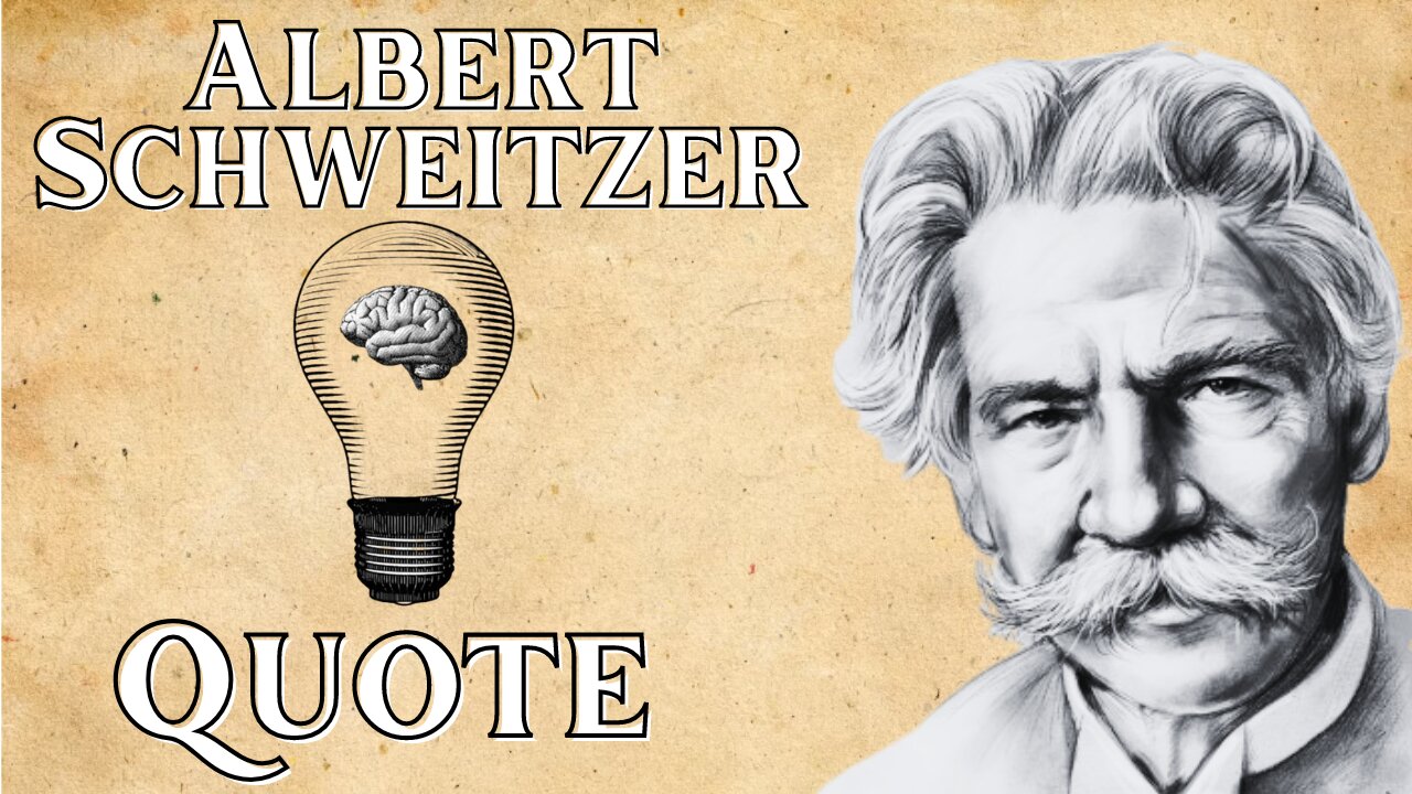 Albert Schweitzer: Happiness, Not Success, Brings True Fulfillment