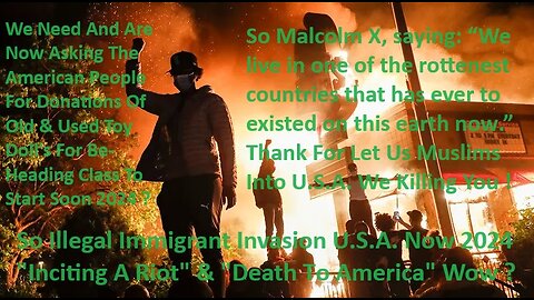 Illegal Immigrant Invasion U.S.A. Now "Inciting A Riot" & "Death to America" Wow
