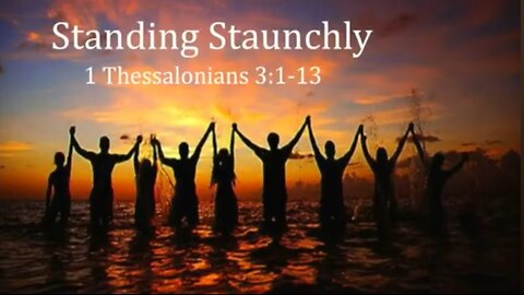 Standing Staunchly: Part 1