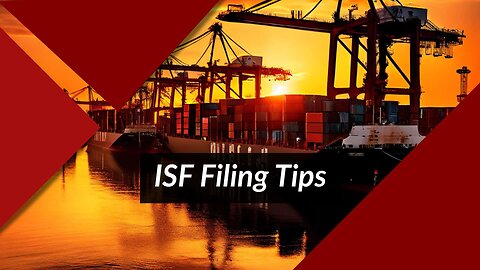 Mastering ISF Filing: A Comprehensive Guide for Importers