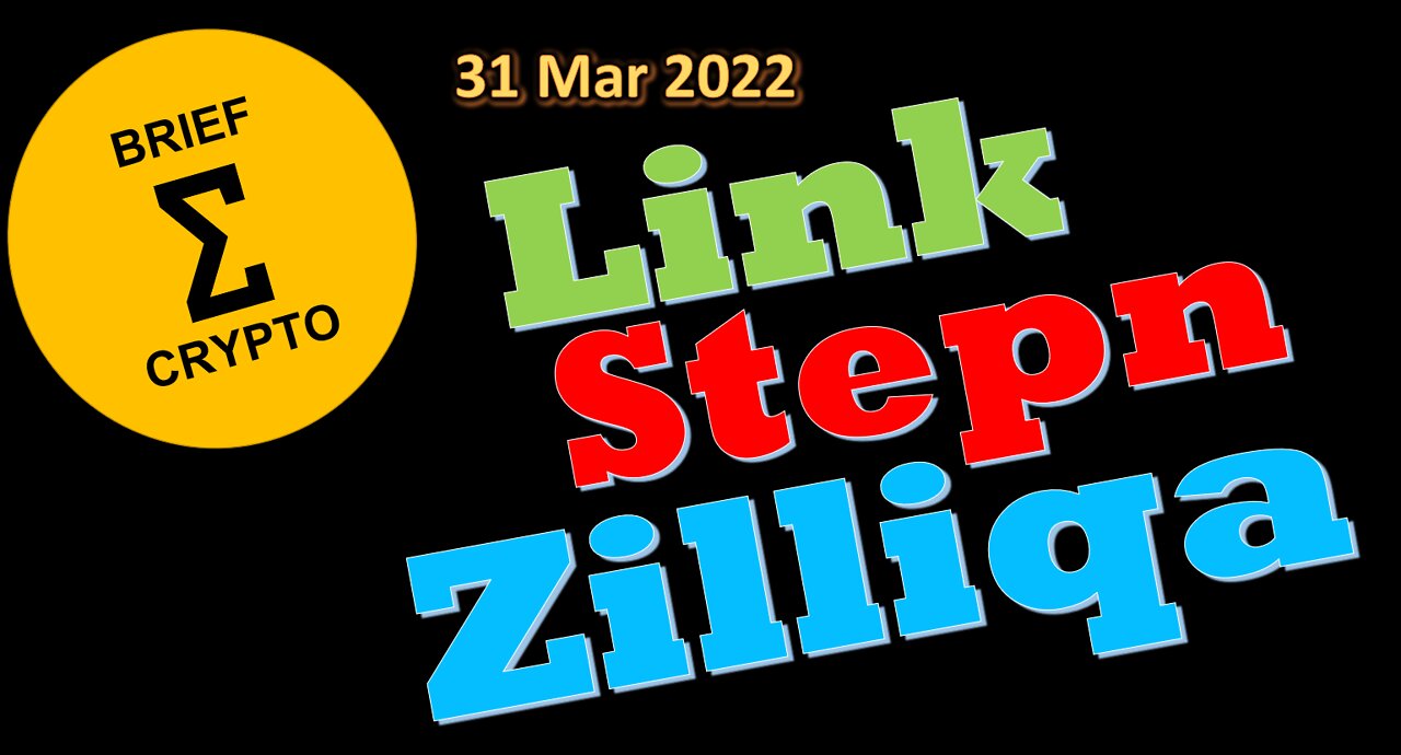 BriefCrypto-Great week for LINK STEPN ZILLIQA-Peak to Peak Fractal Watch-DeFi-More31 March