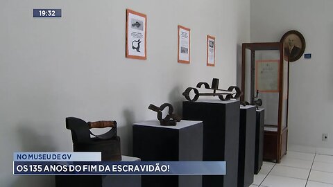 No Museu de GV: Os 135 Anos do Fim da Escravidão.
