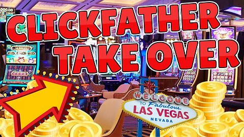 The Clickfather Slot Takeover High Limit Slots Live From Las Vegas!