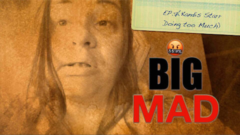 BIG MAD EP.7(KANDIS STARR)
