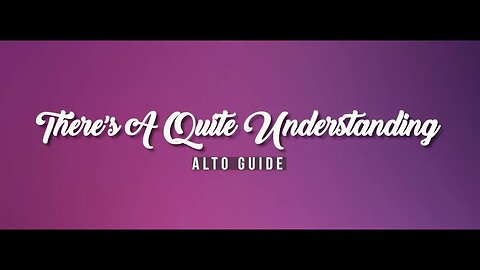 There's a Quiet Understanding (SATB Guide | Alto)