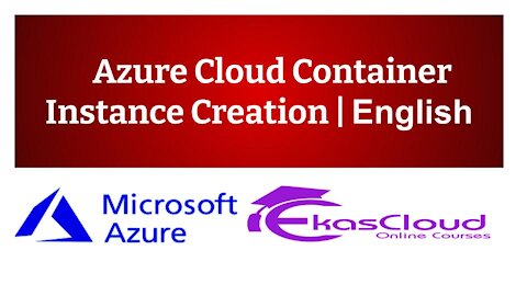 #Azure Cloud Container Instance Creation | Ekascloud | English