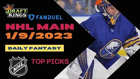 Dreams Top Picks NHL DFS Today Main Slate 1/9/23 Daily Fantasy Sports Strategy DraftKings FanDuel