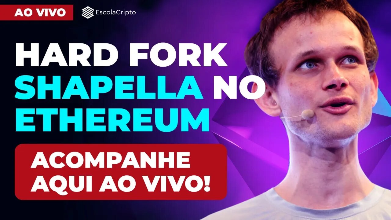 Acompanhe Ao Vivo o Hard Fork Shanghai | Shapella do Ethereum