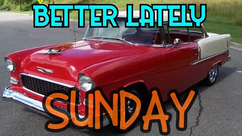 Better Lately - Sunday