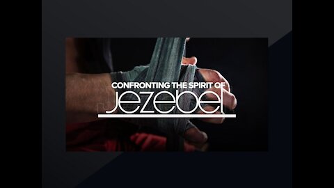 Confronting the spirit of Jezebel