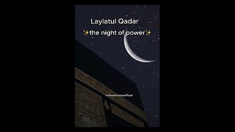 Laylatul Qadar ✨The night of powers🤲