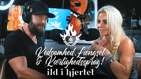 Kedsomhed, Længsel & Kærlighedssprog | Ild i Hjertet #052