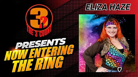 #326 ELIZA HAZE IS NOW ENTERING THE RING