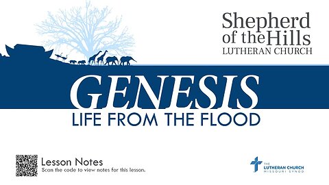 GENESIS - LIFE FROM THE FLOOD (LESSON 6)