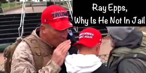 Ray Epps, Why Is He Not In Jail?
