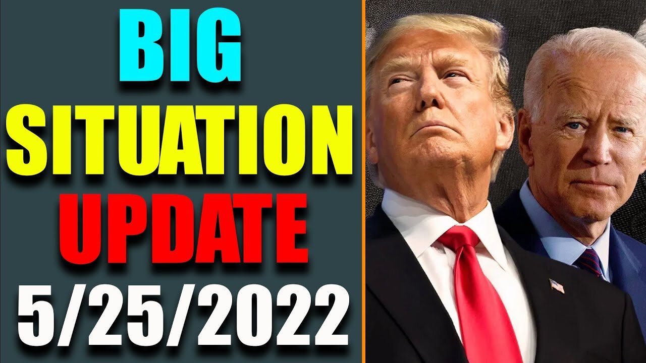 BIG SITUATION OF TODAY VIA RESTORED REPUBLIC & JUDY BYINGTON UPDATE AS OF MAY 25, 2022 - TRUMP NEWS
