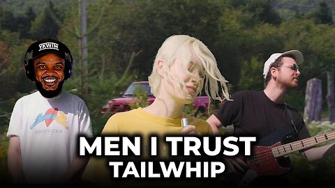 🎵 Men I Trust - Tailwhip REACTION