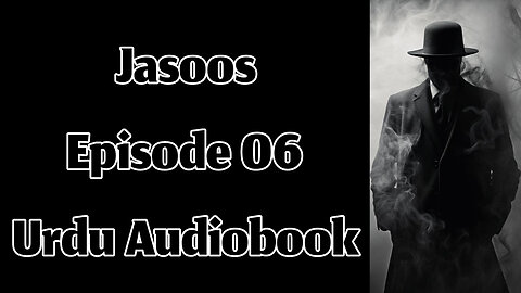 Jasoos (Spy) - Episode 06 - Urdu Audiobook