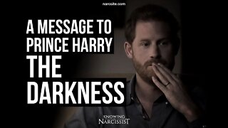 A Message To Prince Harry : The Darkness (Meghan Markle)