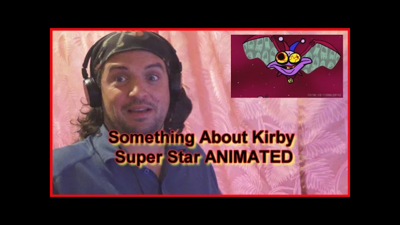 Reaction: Something About Kirby Super Star ANIMATED 🌞 🌛