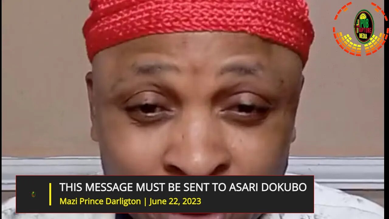 THIS MESSAGE MUST BE SENT TO ASARI DOKUBO - Mazi Prince Darlington