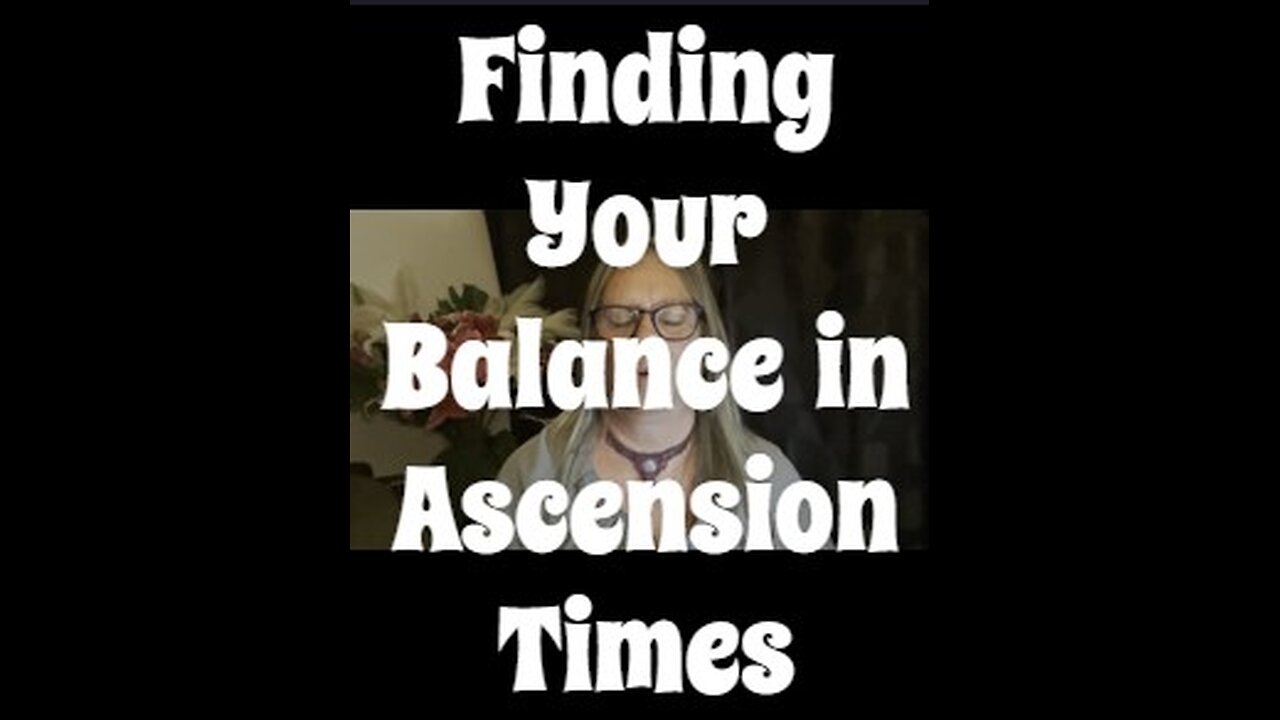 Finding Your Balance in Ascension Times #psychicreading #ascensionsymptoms