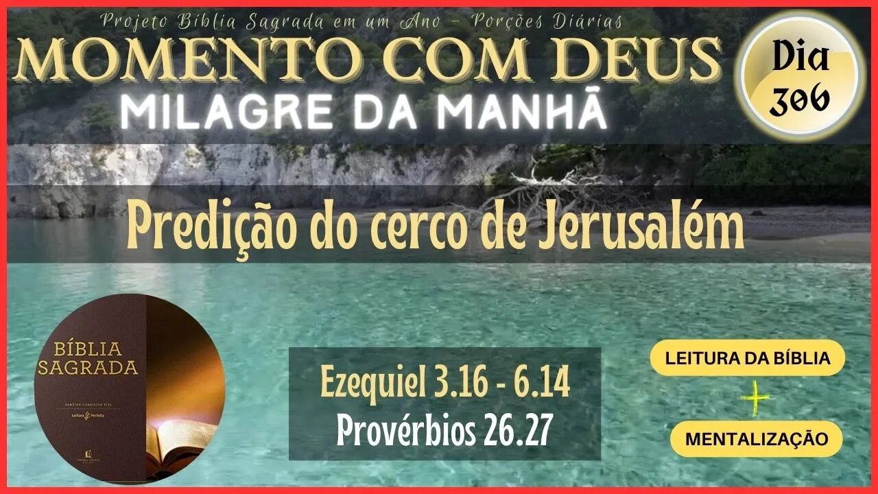 MOMENTO COM DEUS - LEITURA DIÁRIA DA BÍBLIA SAGRADA | MILAGRE DA MANHÃ - Dia 306/365 #biblia