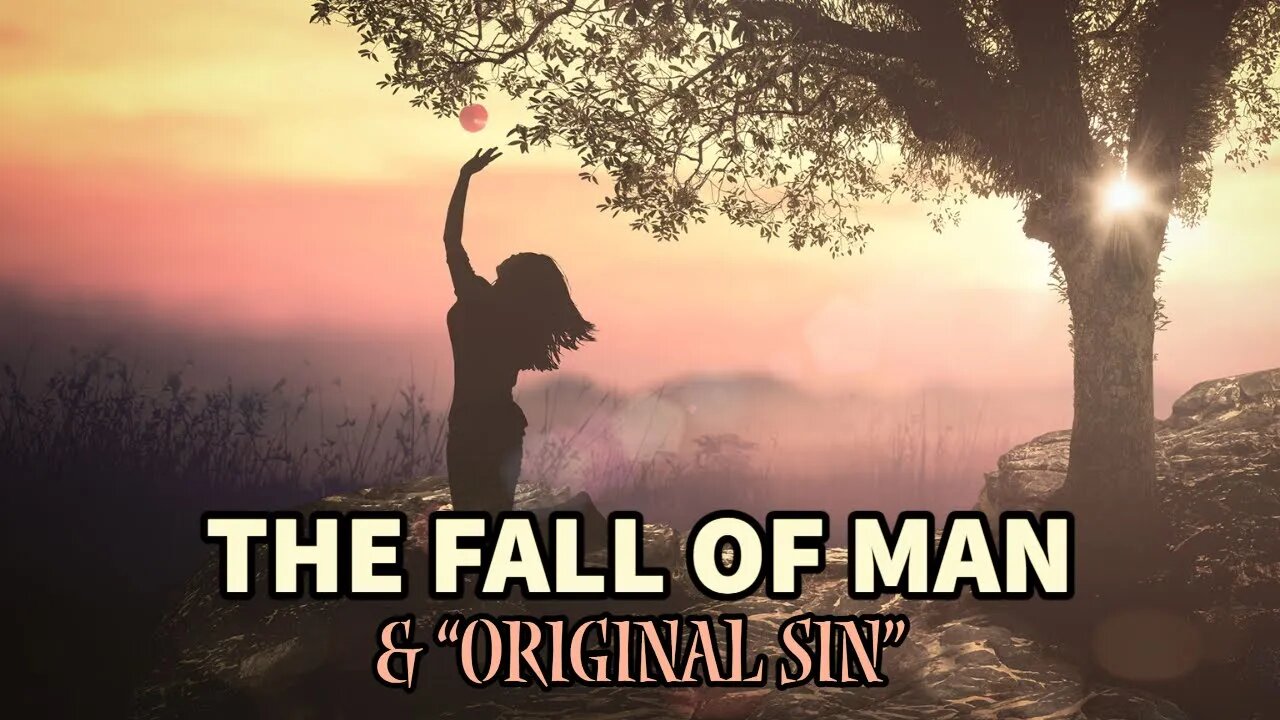 The Fall of Man & Original Sin (Genesis 3)