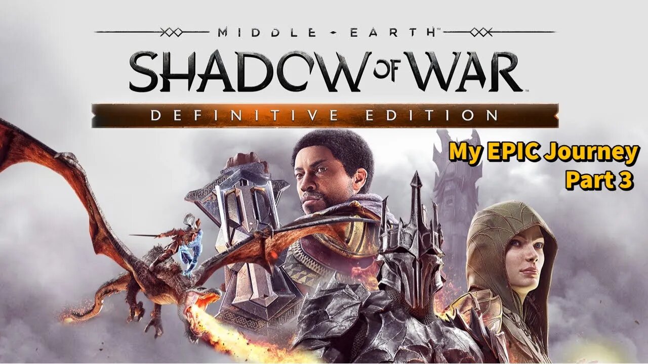 Conquering MORDOR! My EPIC Journey in MIDDLE EARTH: Shadow of War | Day3