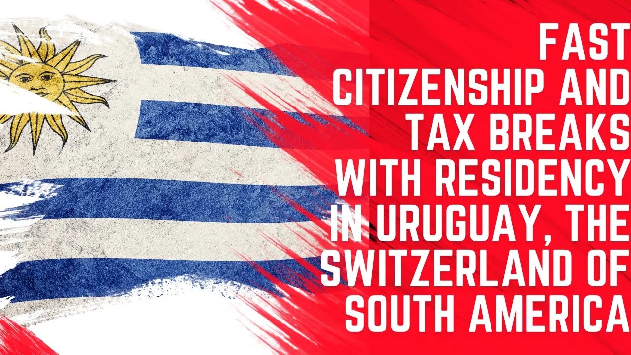 Fast Citizenship and Tax Breaks With Residency in Uruguay