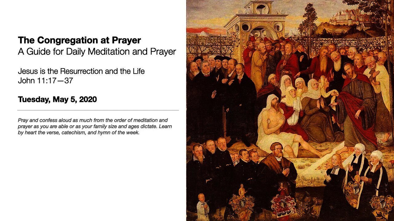 Jesus is the Resurrection and the Life - The Congregation at Prayer for May 5, 2020