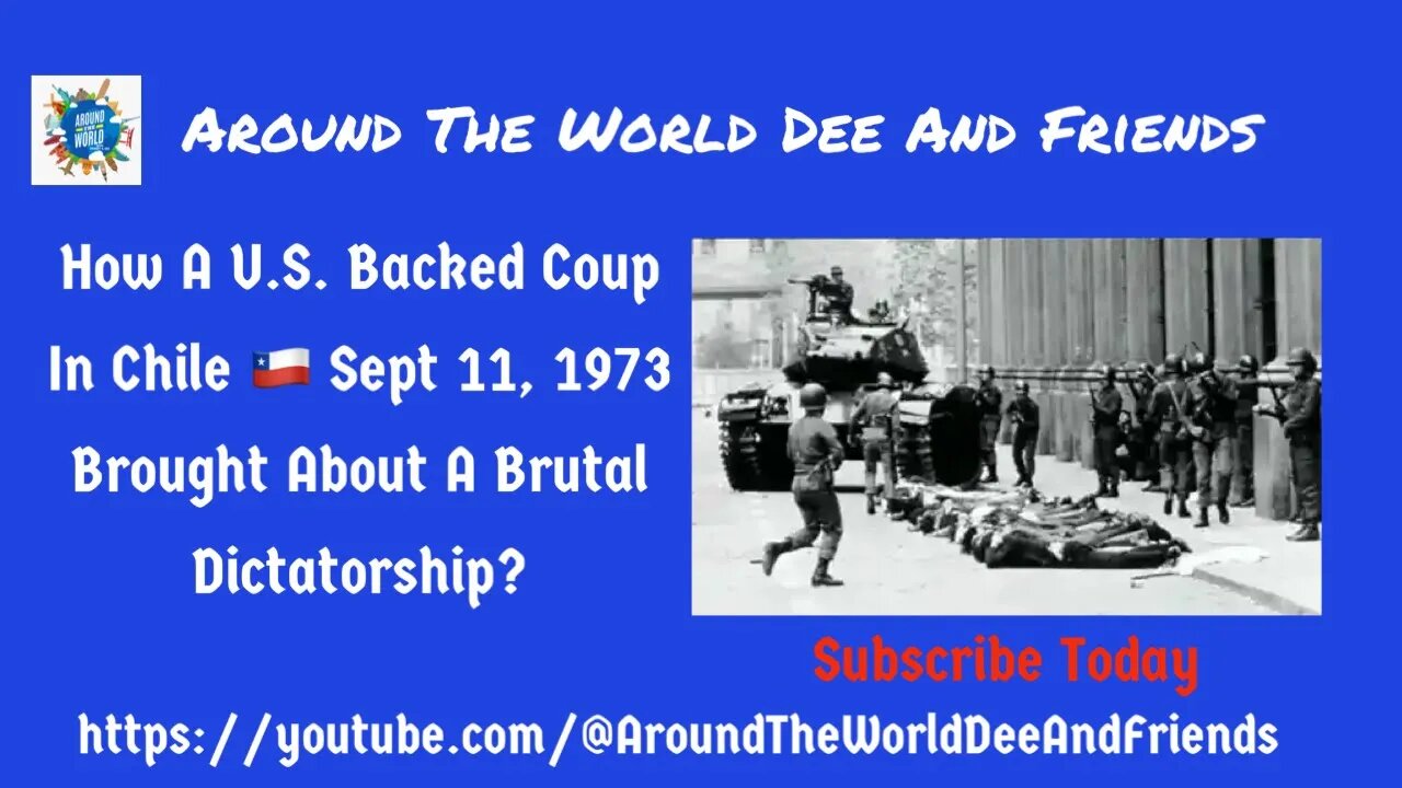 How A U.S. Backed Coup In Chile Sept 11, 1973 Brought Brutal Dictatorship?