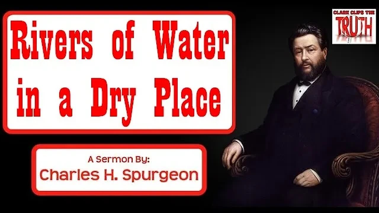 Rivers of Water in a Dry Place | Charles Spurgeon Sermon