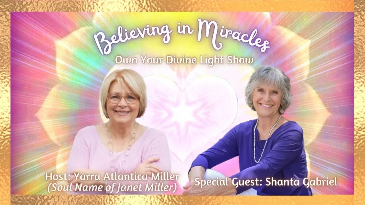 Believing in Miracles with Shanta Gabriel | Own Your Divine Light Show 1