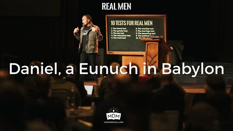 Daniel, a Eunuch in Babylon (Real Men)