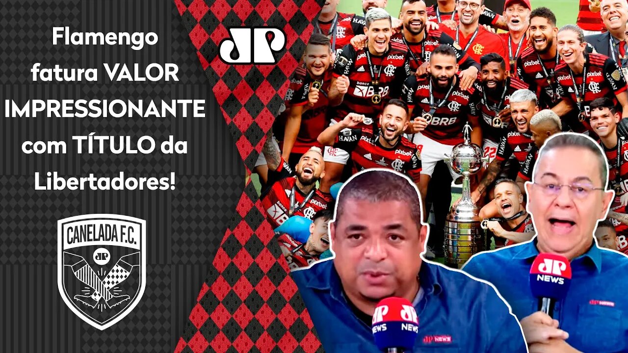 "É MUITO DINHEIRO! SABE QUANTO o Flamengo VAI GANHAR com esse TÍTULO da Libertadores?" Veja DEBATE!