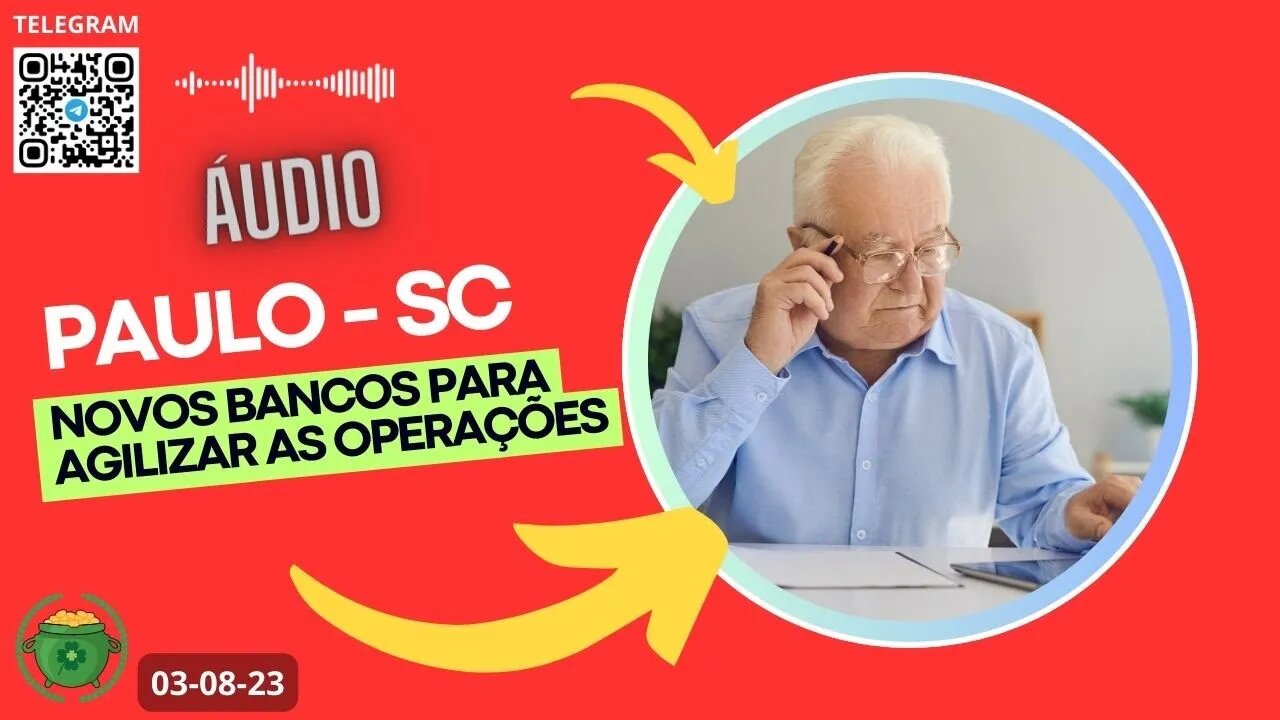 PAULO-SC Novos Bancos Para Agilizar as Operações