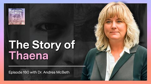 The Story of Thaena with Dr. Andrea McBeth