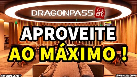 🚨 DICAS PRÁTICAS PARA SALA VIP VIA DRAGON PASS - COMO APROVEITAR AO MÁXIMO SEU ACESSO EXCLUSIVO!