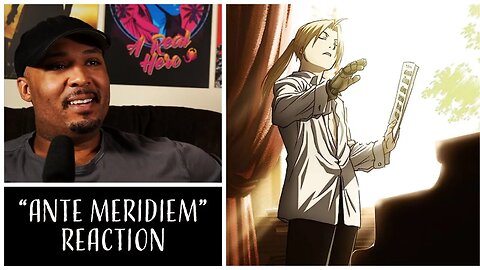 Full Metal Alchemist Brotherhood "Ante Meridiem" - Song Reaction