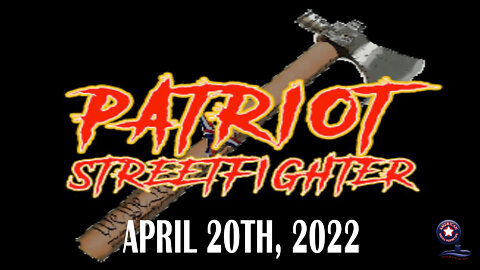 April 20th, 2022 | Patriot Streetfighter