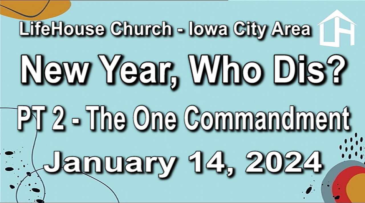 LifeHouse 011424–Andy Alexander “New Year, Who Dis?” (PT2) The One Commandment