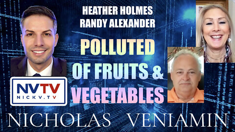 Randy & Heather Discusses Polluted Fruits & Vegetables with Nicholas Veniamin