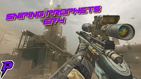 Sniping Prophets Ep.4