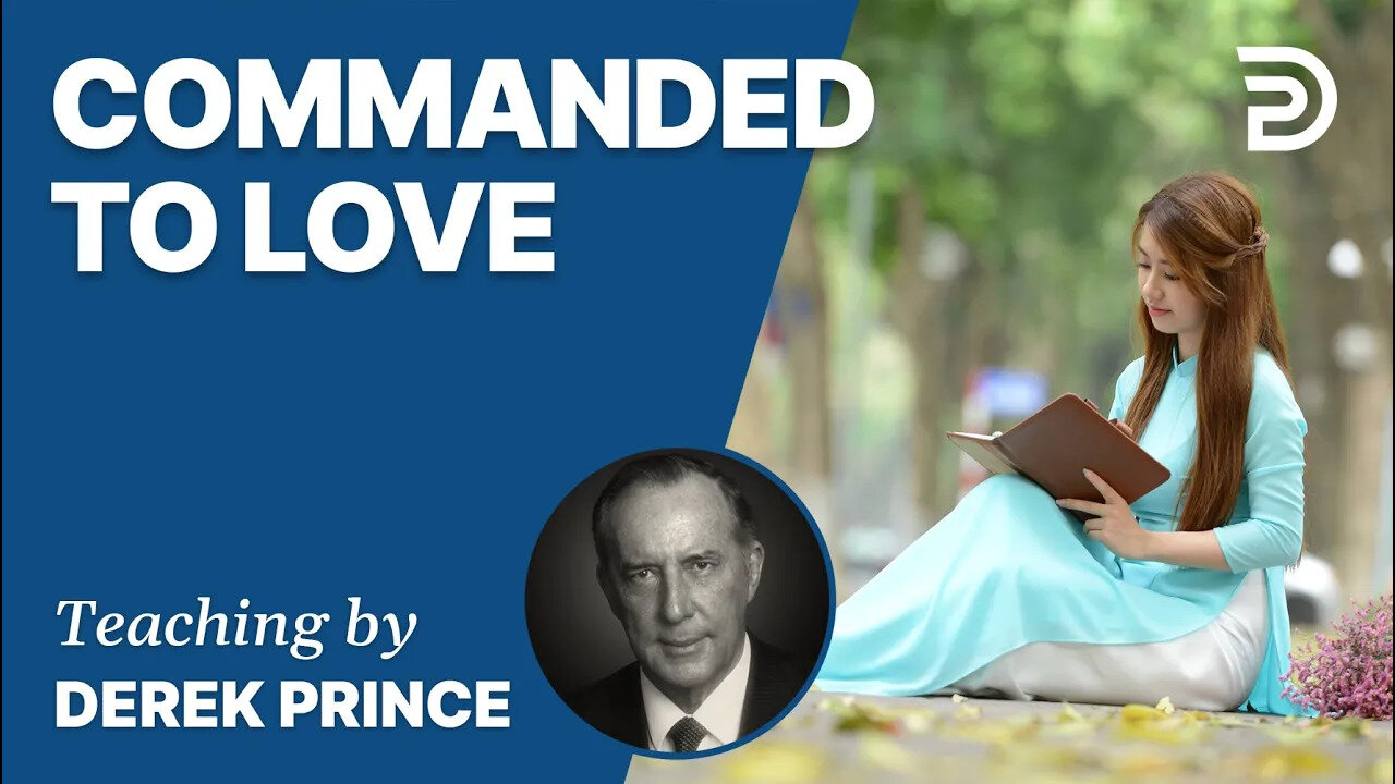 Commanded To Love HD - 4432 Derek Prince