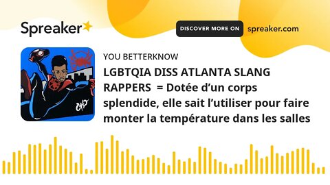 LGBTQIA DISS ATLANTA SLANG RAPPERS = Dotée d’un corps splendide, elle sait l’utiliser pour faire mo