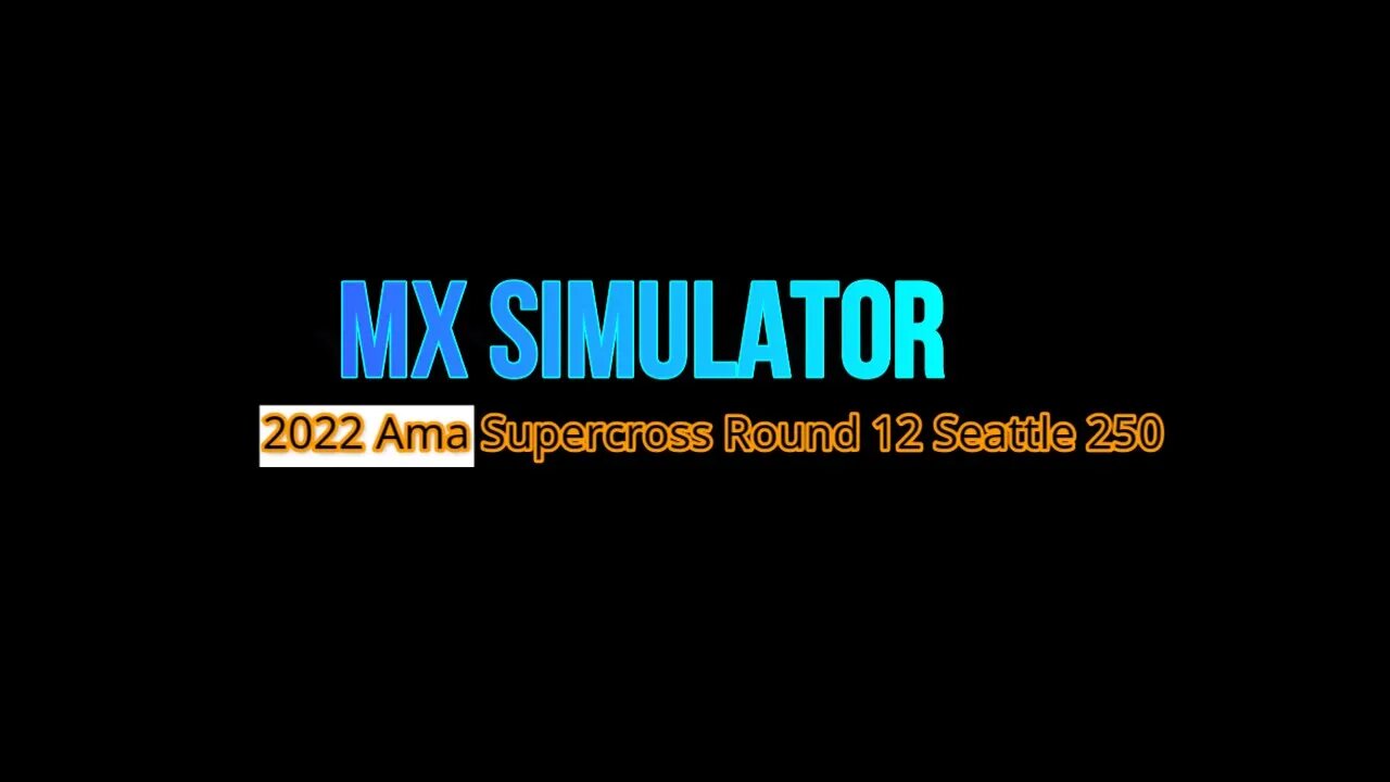 Mx Simulator 2022 Ama Supercross Round 12 Seattle