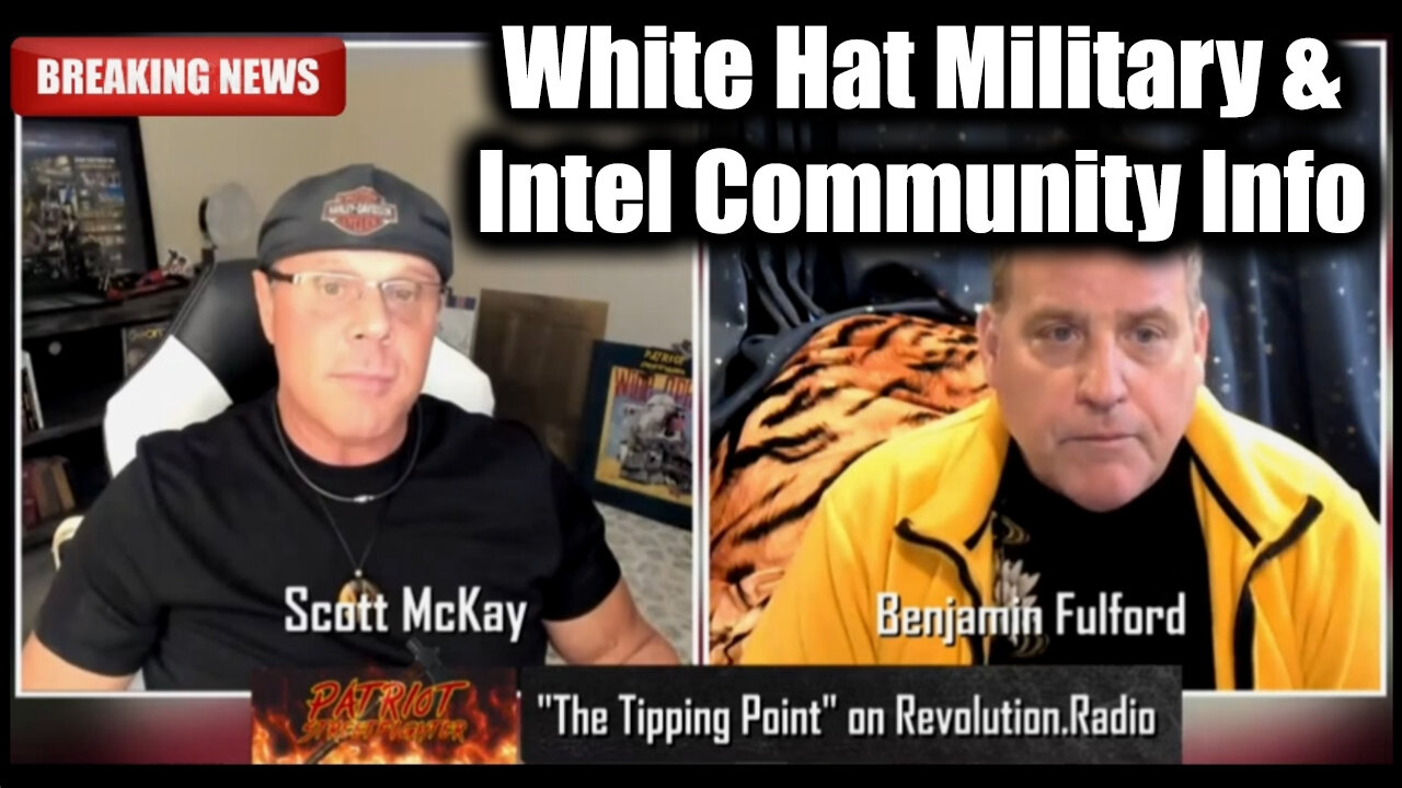 Benjamin Fulford and Scott Mckay - White Hat Military & Intel Community Info